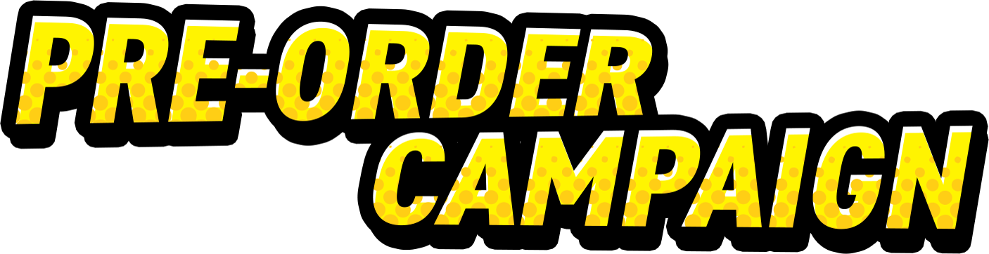 PRE-ORDER CAMPAIGN
