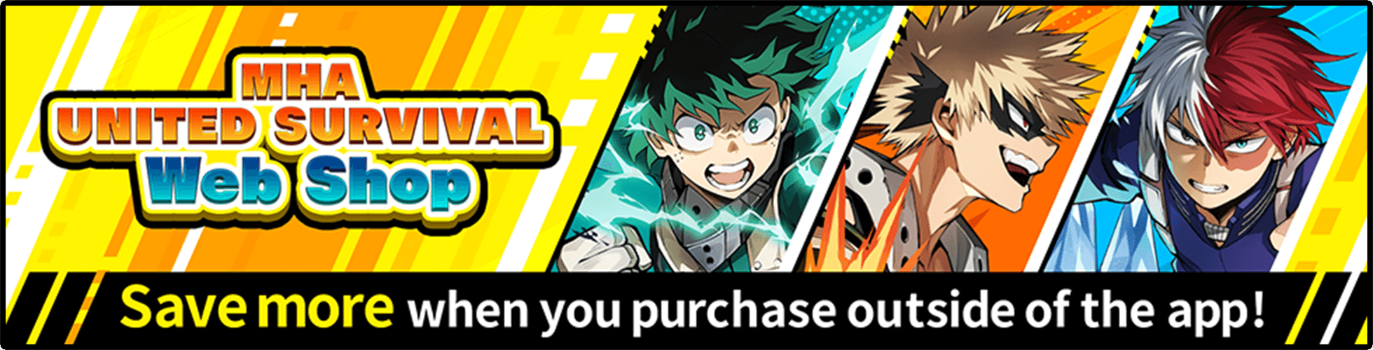 MHA UNITED SURVIVAL Web Shop Save more when you purchase outside of the app!