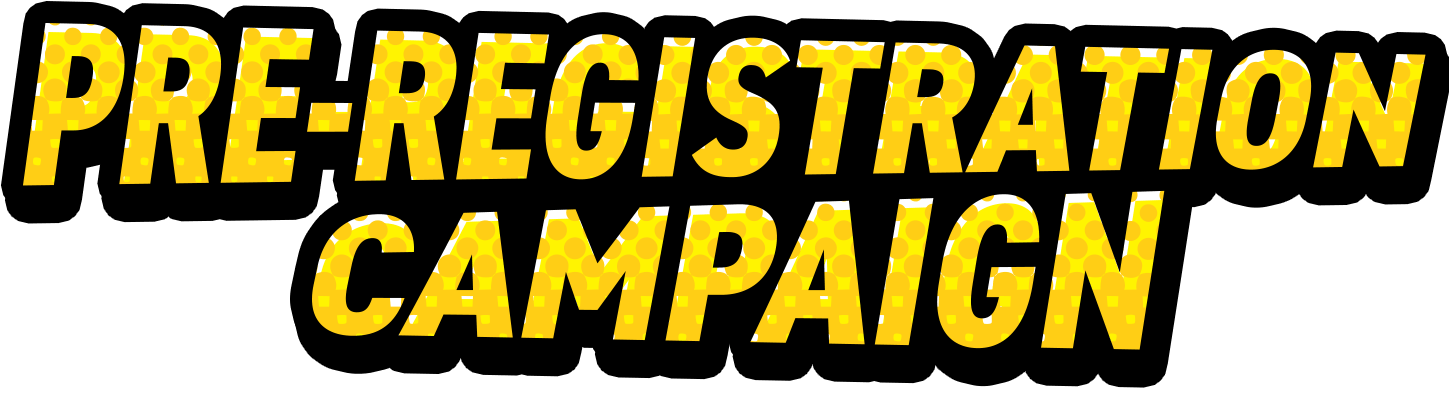PRE-REGISTRATION CAMPAIGN