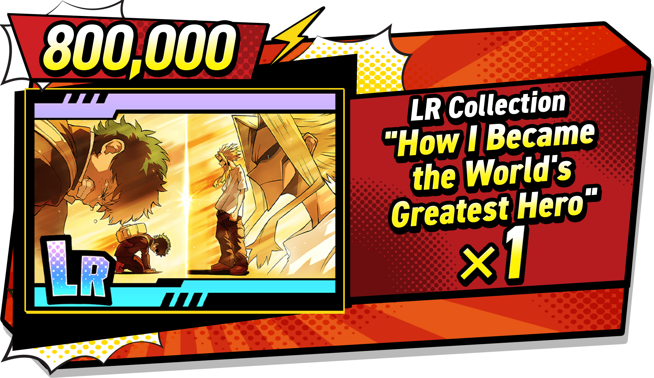 800,000 LR Collection 'How I Became the World's Greatest Hero' x1